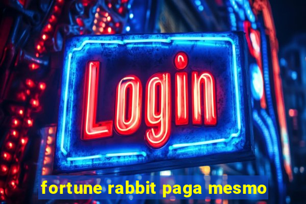 fortune rabbit paga mesmo